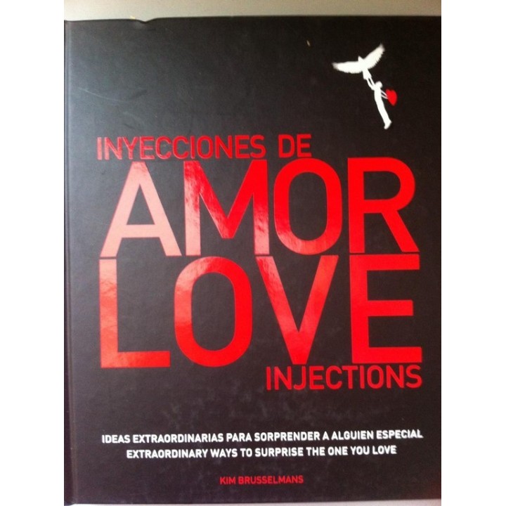 Inyecciones de amor / Love injections. Ideas extraordinarias para sorprender a alguien especial.